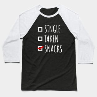 Single Taken Snacks Baseball T-Shirt